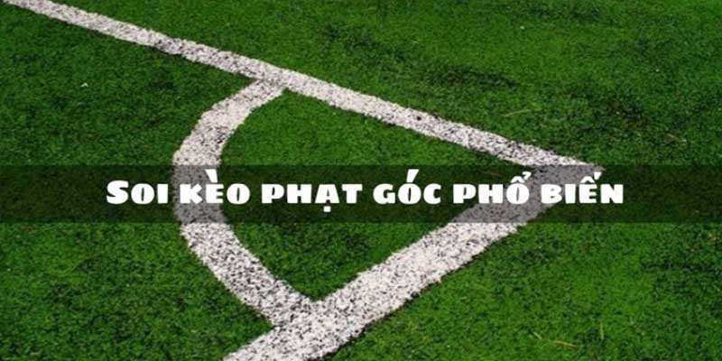 Những hình thức soi kèo góc phổ biến nhất