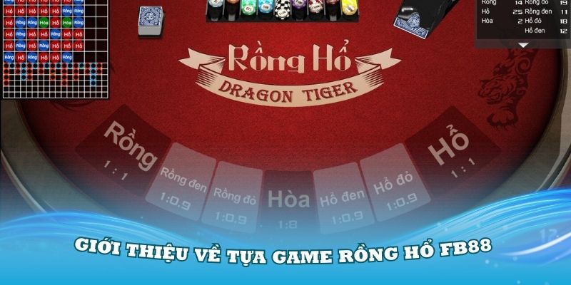 Giới thiệu về tựa game Rồng Hổ FB88