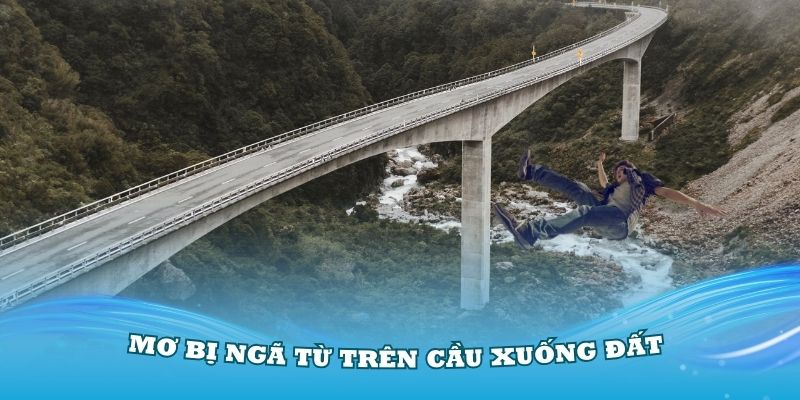 Mơ bị ngã từ trên cầu xuống đất