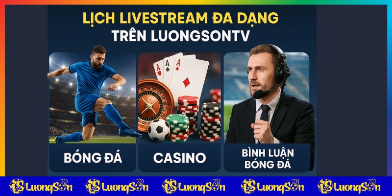 Đa dạng loại hình livestream trên luongsontv live